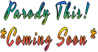 Parody This! *Coming Soon*