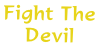 Fight The 
Devil