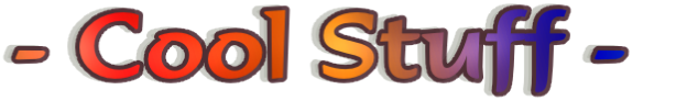 - Cool Stuff -